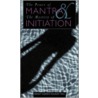 Power of Mantra and the Mystery of Initiation door Pandit Rajmani Tigunait