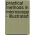 Practical Methods in Microscopy - Illustrated