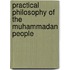 Practical Philosophy of the Muhammadan People