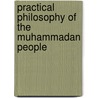 Practical Philosophy of the Muhammadan People door Fakir Jany Muhammad Asaad