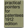 Practical Pointers for Patentees 1912 Edition door F.A. Cresee