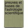 Preuves Et Bases de L'Astrologie Scientifique door Paul Choisnard