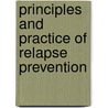 Principles And Practice Of Relapse Prevention by Wilkon