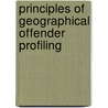 Principles Of Geographical Offender Profiling by Donna Youngs
