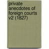 Private Anecdotes of Foreign Courts V2 (1827) door Louis Franois Joseph Bausset-Roquefort