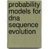 Probability Models For Dna Sequence Evolution