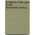 Problem of the Soul in the Thirteenth-Century