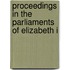 Proceedings In The Parliaments Of Elizabeth I