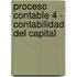 Proceso Contable 4 - Contabilidad del Capital