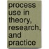 Process Use In Theory, Research, And Practice