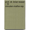 Prof. Dr. Brian Teaser - 10 Minuten-Mathe-Rep door Onbekend