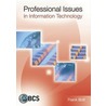 Professional Issues in Information Technology door Frank Bott