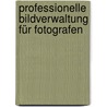 Professionelle Bildverwaltung für Fotografen door Peter Krogh