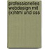 Professionelles Webdesign Mit (x)html Und Css