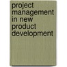 Project Management in New Product Development door Bruce T. Barkley