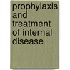 Prophylaxis and Treatment of Internal Disease door Frederick Forchheimer