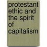 Protestant Ethic And The Spirit Of Capitalism by Max Weber