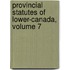 Provincial Statutes of Lower-Canada, Volume 7