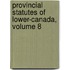 Provincial Statutes of Lower-Canada, Volume 8