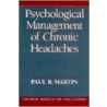 Psychological Management Of Chronic Headaches by Paul R. Martin