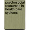 Psychosocial Resources in Health Care Systems door Onbekend