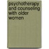 Psychotherapy and Counseling with Older Women