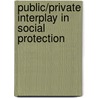 Public/Private Interplay in Social Protection door Onbekend