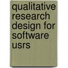 Qualitative Research Design For Software Usrs door Silvana Di Gregorio