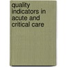 Quality Indicators In Acute And Critical Care door Ruth M. Kleinpell
