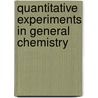 Quantitative Experiments In General Chemistry door John Tappan Stoddard