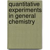 Quantitative Experiments In General Chemistry by John Tappan Stoddard