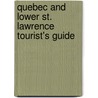 Quebec and Lower St. Lawrence Tourist's Guide door Jean Chrysostome Langelier