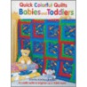 Quick Colorful Quilts for Babies and Toddlers door Rosemary Wilkinson