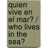 Quien vive en el mar? / Who Lives In The Sea? door Cambridge Cambridge