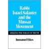 Rabbi Israel Salanter And The Mussar Movement door I. Etkes
