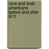 Race And Arab Americans Before And After 9/11 door Onbekend