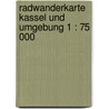 Radwanderkarte Kassel und Umgebung 1 : 75 000 door Onbekend
