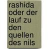 Rashida oder Der Lauf zu den Quellen des Nils door Marc Buhl