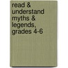 Read & Understand Myths & Legends, Grades 4-6 by Tekla White