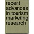 Recent Advances in Tourism Marketing Research