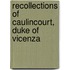 Recollections Of Caulincourt, Duke Of Vicenza