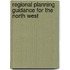 Regional Planning Guidance For The North West