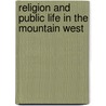 Religion And Public Life In The Mountain West door Jan Shipps