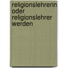 Religionslehrerin oder Religionslehrer werden door Onbekend