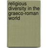 Religious Diversity In The Graeco-Roman World door John M. Court