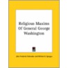 Religious Maxims Of General George Washington door William Buell Sprague