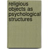 Religious Objects As Psychological Structures door Spero