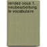 Rendez-vous 1. Neubearbeitung. Le vocabulaire