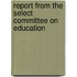 Report From The Select Committee On Education