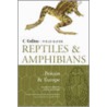 Reptiles And Amphibians Of Britain And Europe door Nick Arnold